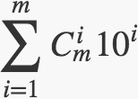 $$\sum_{i=1}^m C_m^i10^i$$